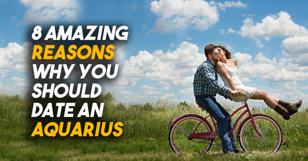 8 Amazing Things You Should Know Before Dating An Aquarius