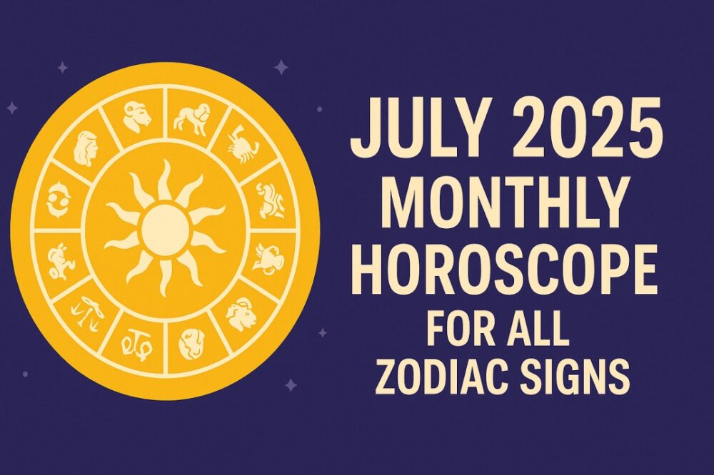 july 2025 horoscope